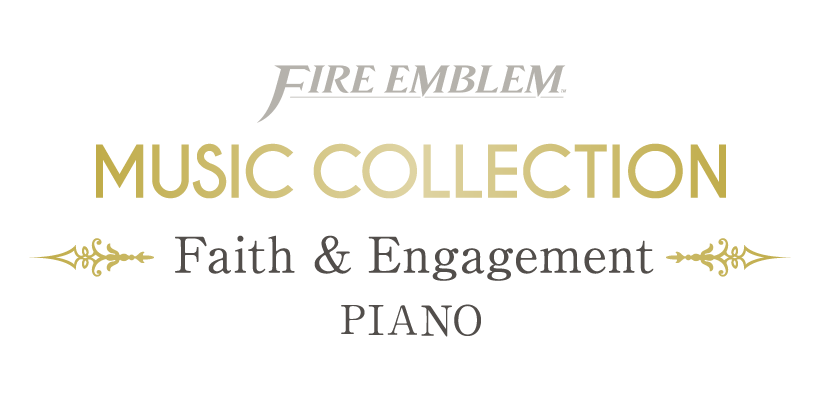 FIRE EMBLEM MUSIC COLLECTION : PIANO　～Faith & Engagement～ 公式サイト